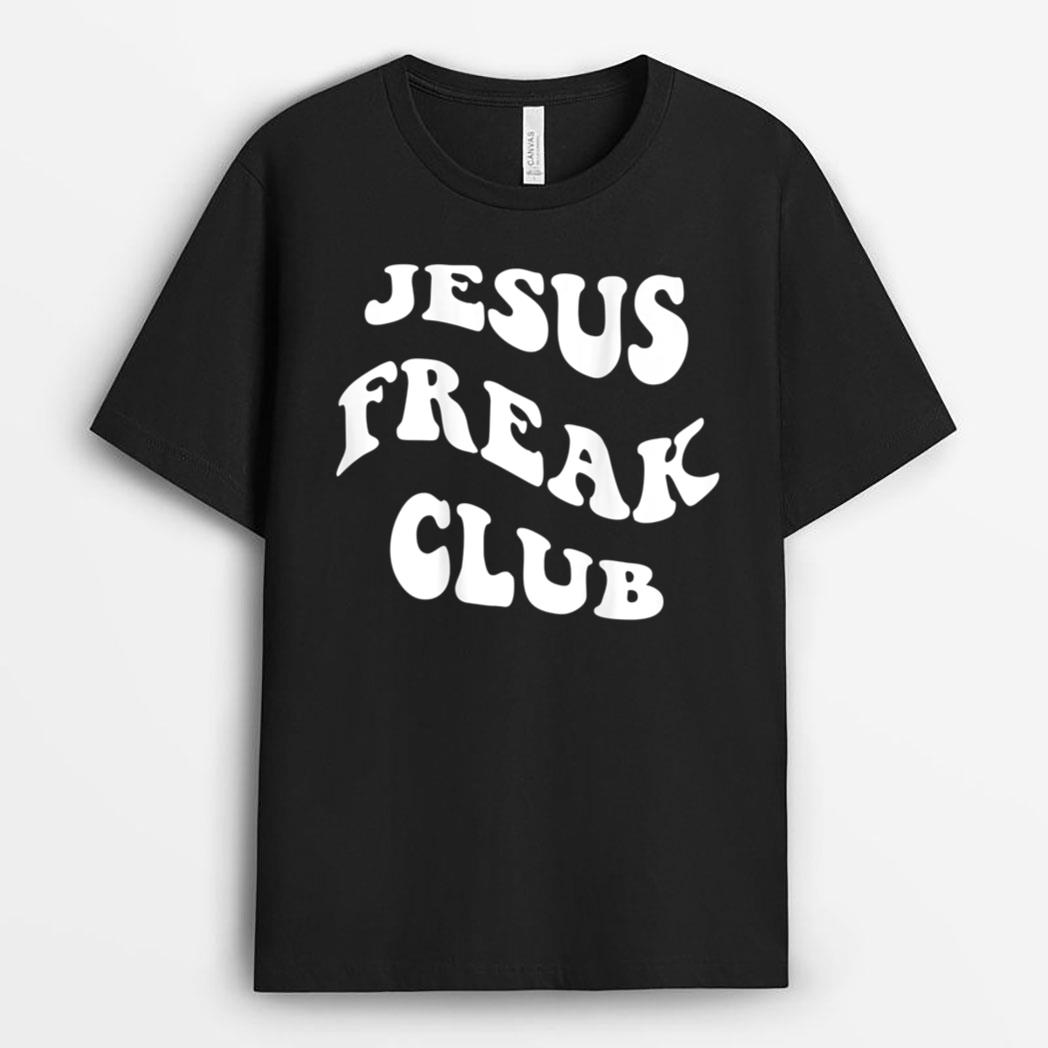 Jesus Freak Club Lover T-Shirt