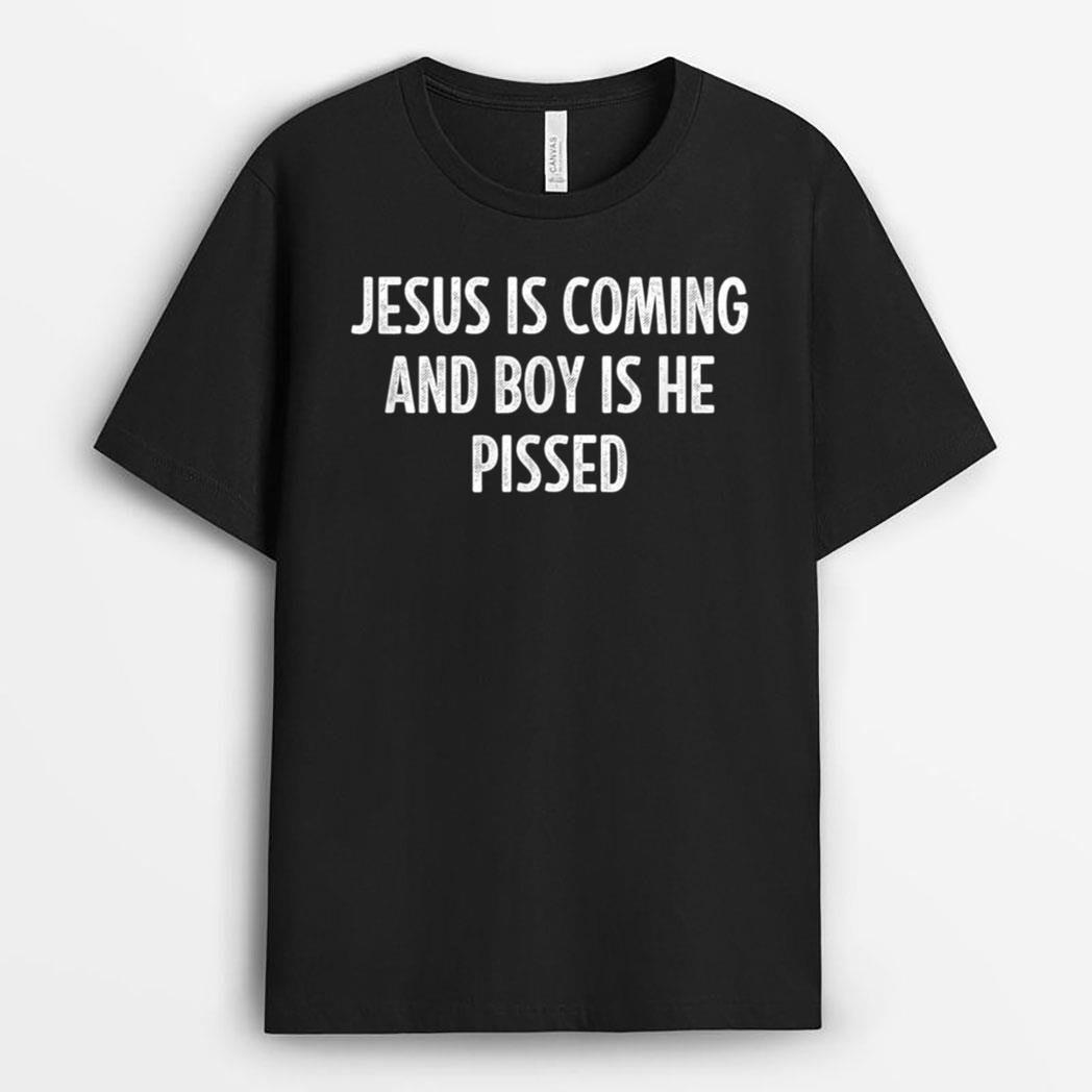 Jesus Is Coming And Boy Is He Pissed - Vintage Style - T-Shirt
