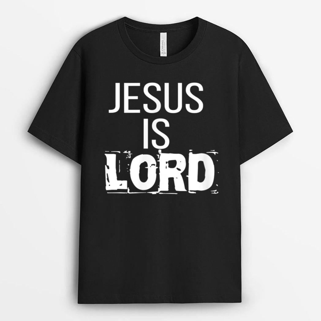 Jesus is Lord Jesus is Lord  CUTE T-Shirt