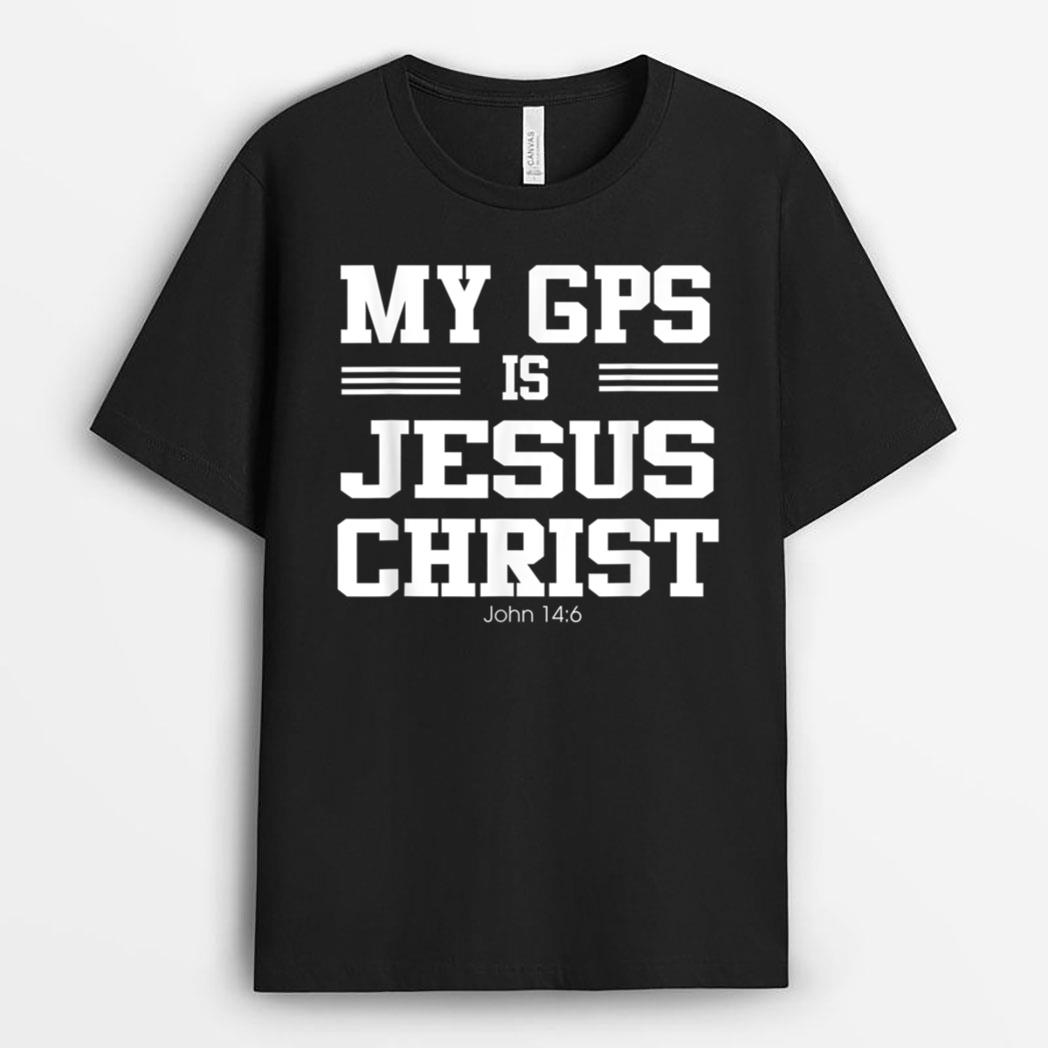 Jesus Is My GPS Christian T-Shirt