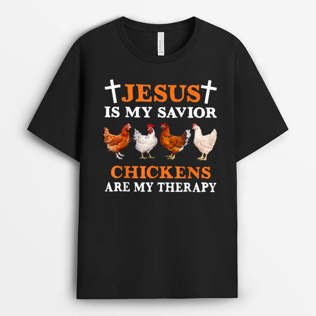 Jesus Is My Savior Chickens Are My Therapy Christian T-Shirt