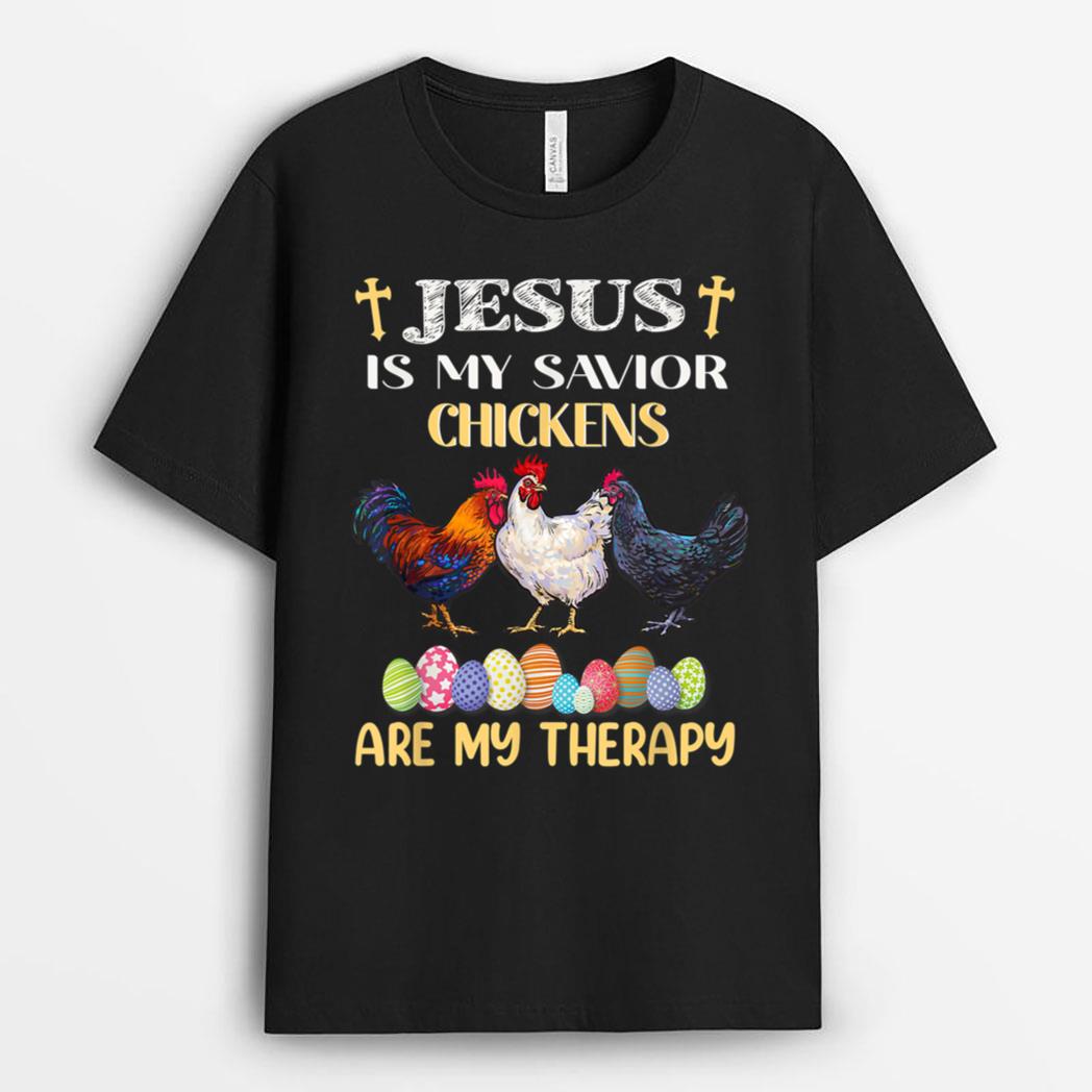 Jesus Is My Savior Chickens Are My Therapy Easter Eggs T-Shirt