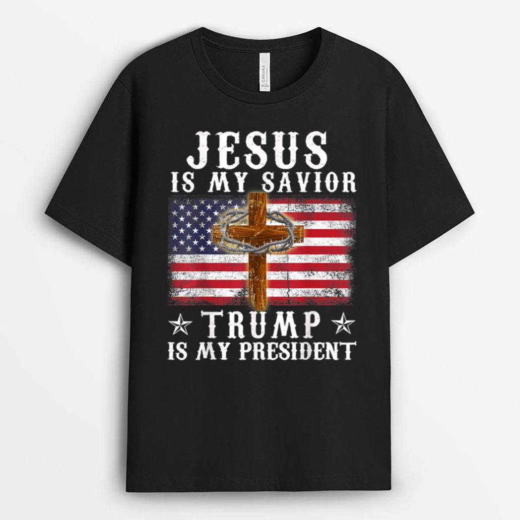 Jesus Is My Savior, Trump.Is.My President Usa Flag T-Shirt