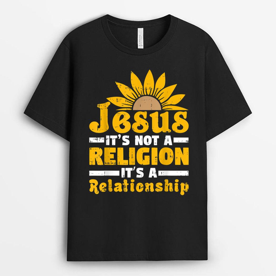 Jesus It's Not A Religion Its A Relationship Retro Sunflower T-Shirt