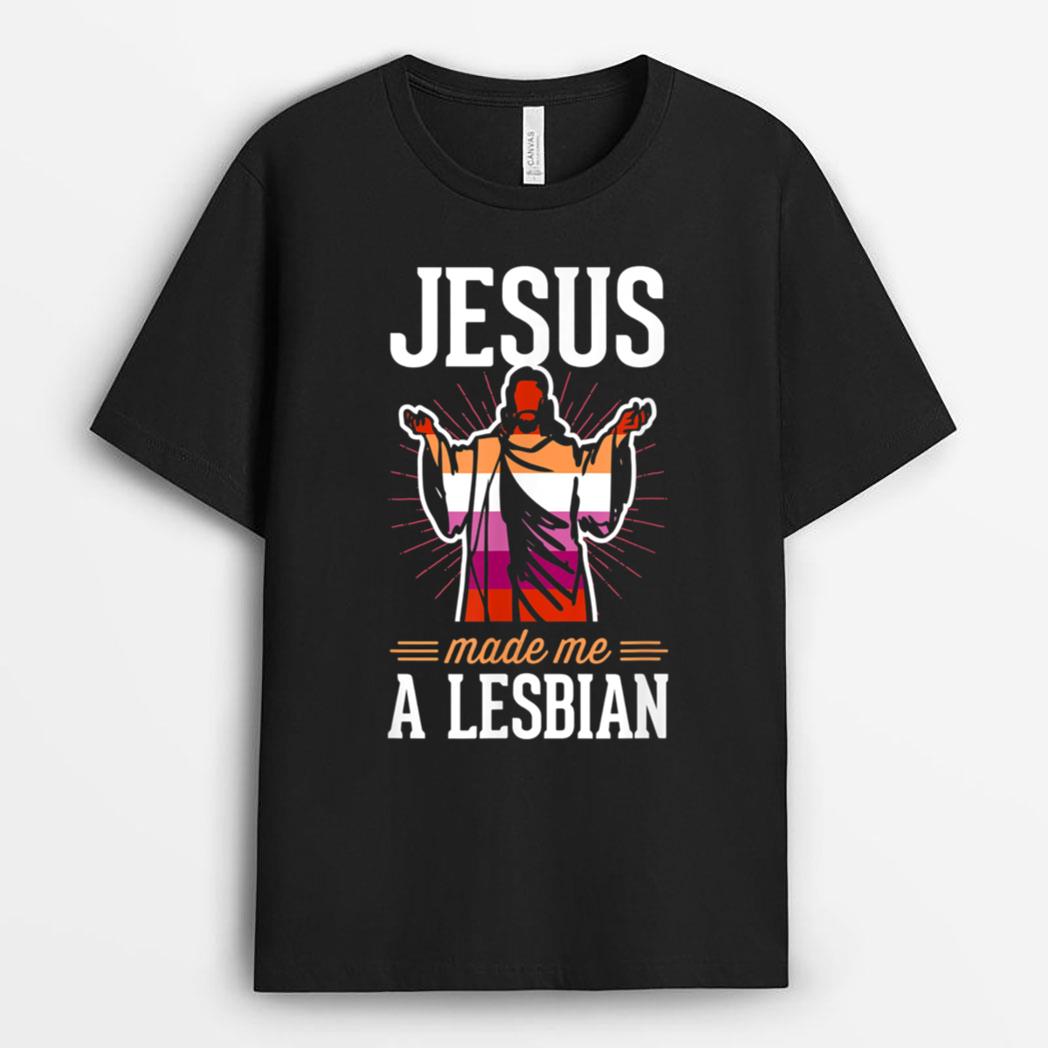Jesus Made Me A Lesbian Christian Lesbian Pride Flag T-Shirt
