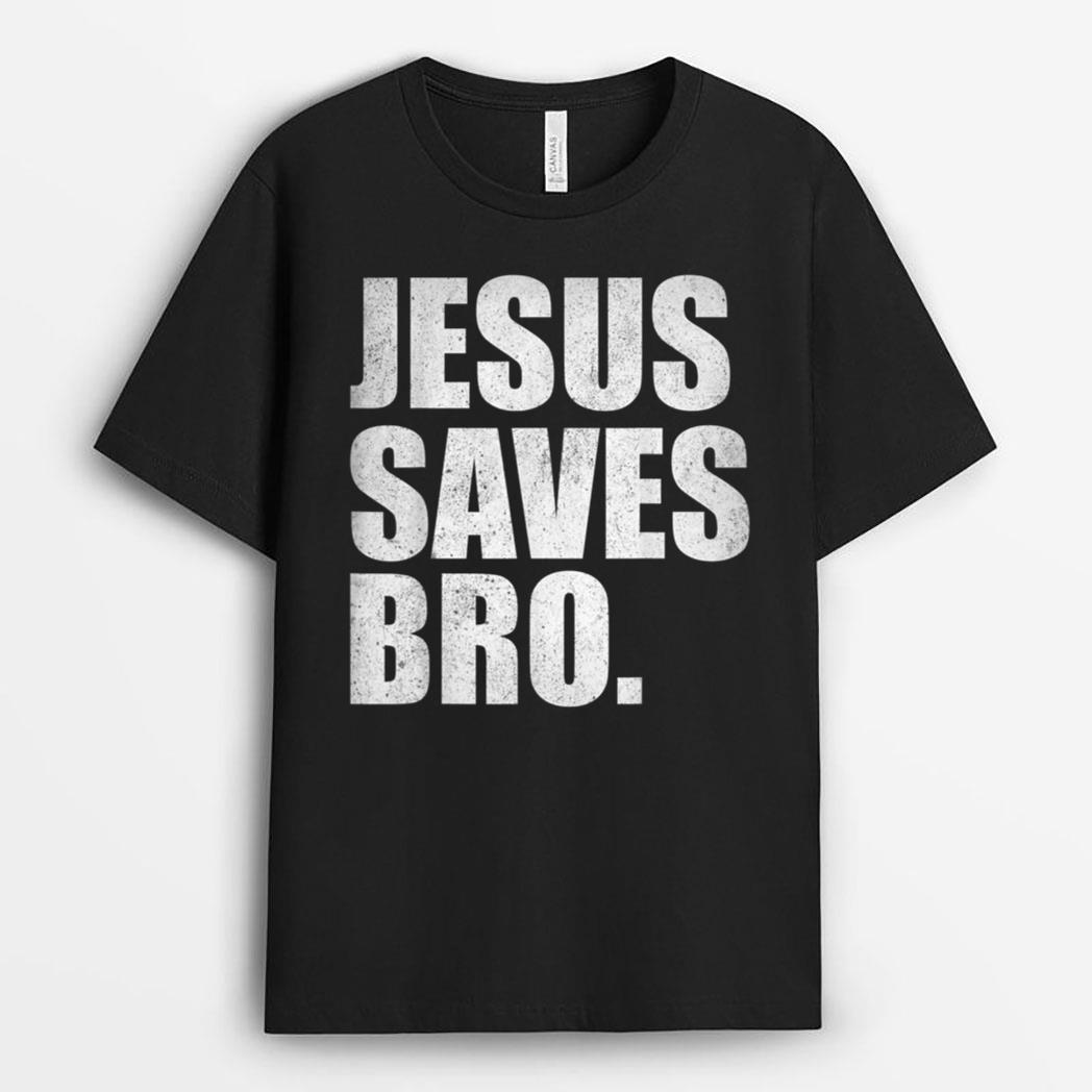 Jesus Saves Bro - Vintage Funny Christian Religion T-Shirt