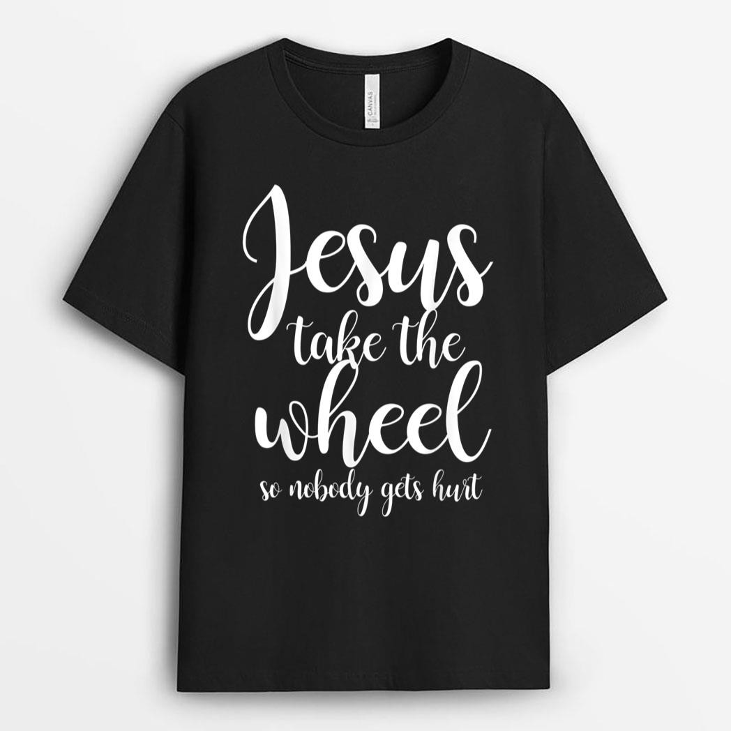 Jesus Take the Wheel T-Shirt