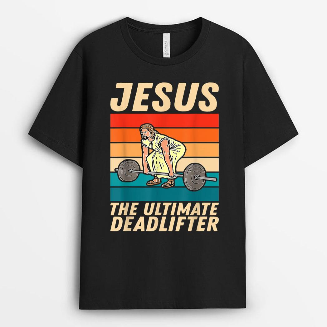 Jesus The Ultimate Deadlifter Funny Vintage Gym Christian T-Shirt