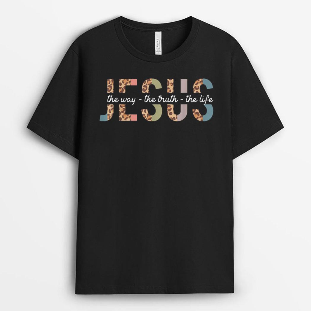 Jesus The Way The Truth The Life Leopard Christian Women Men T-Shirt