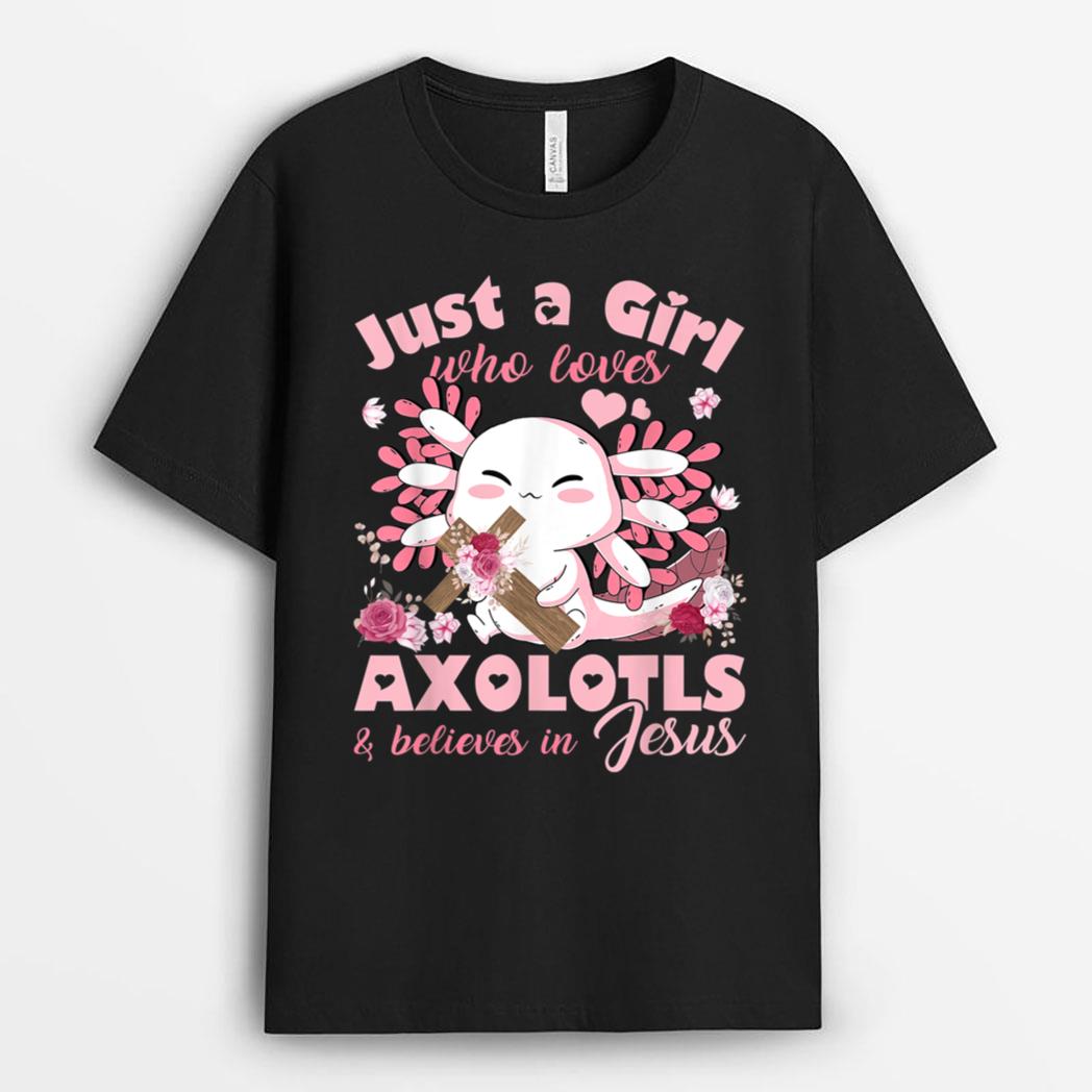 Just A Girl Who Loves Axolotls and Jesus Gift Girls Teenager T-Shirt
