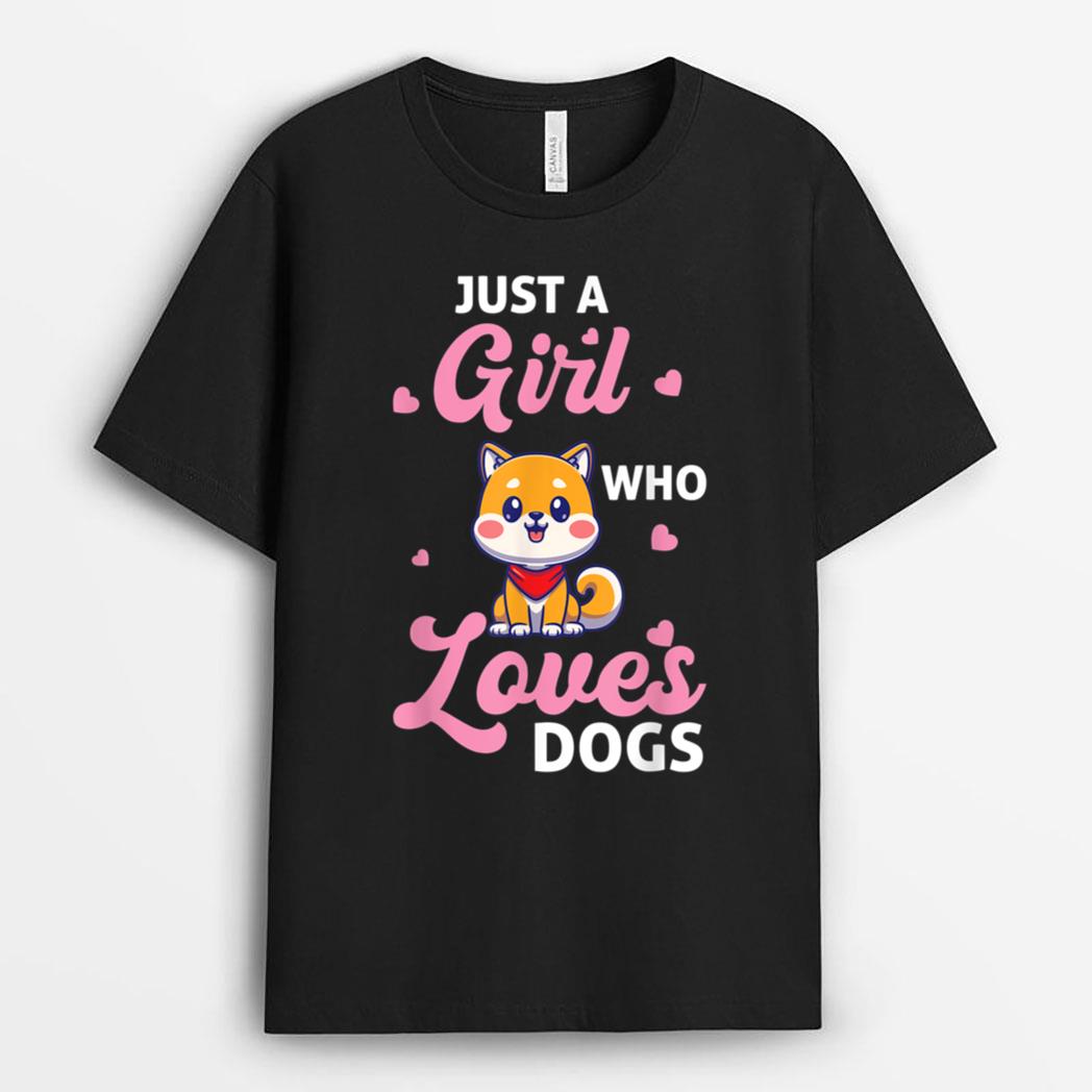 Just A Girl Who Loves Dogs - Dog T-Shirt