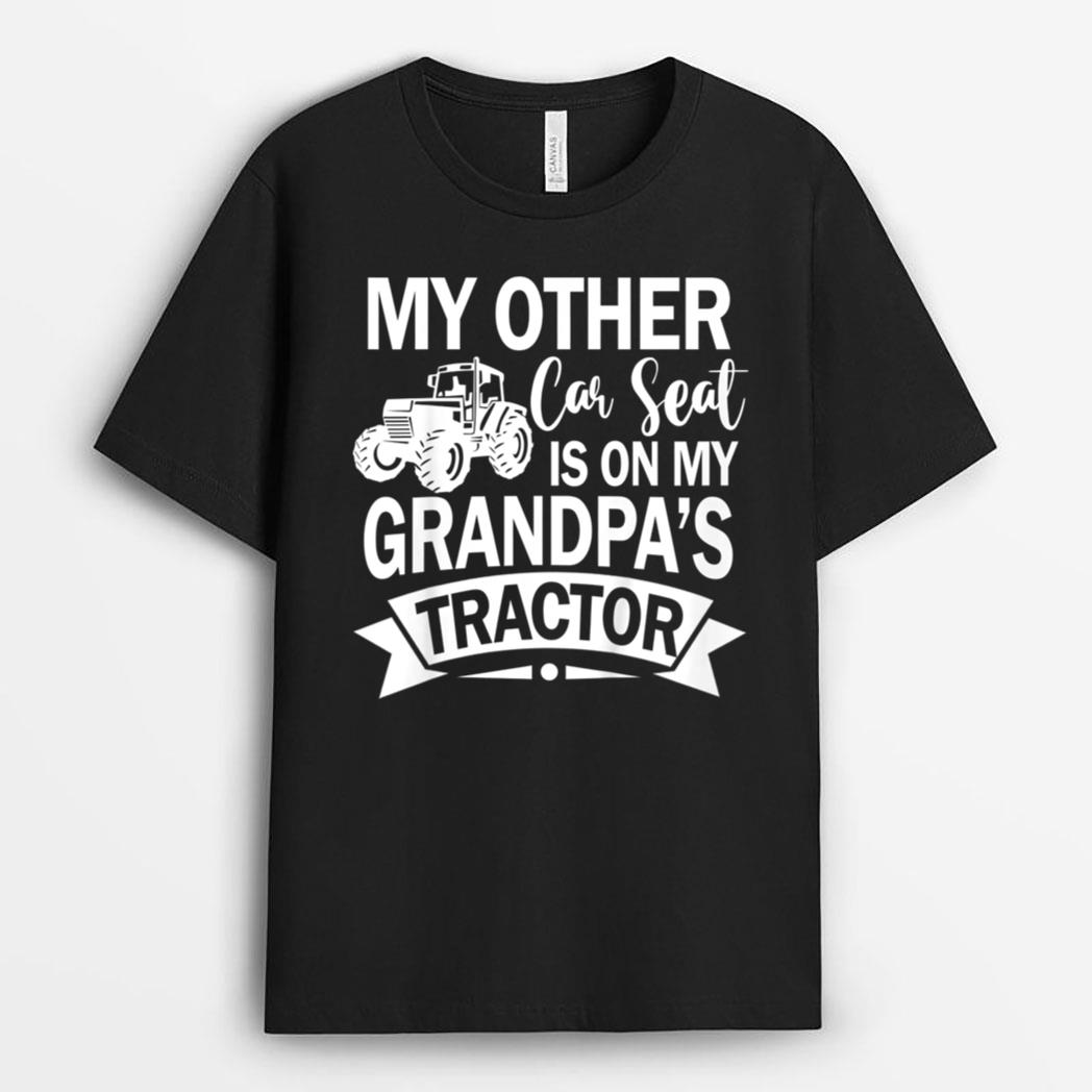 Kids Future Farmer Farm My Other Car Seat Is On Grandpa's Tractor T-Shirt