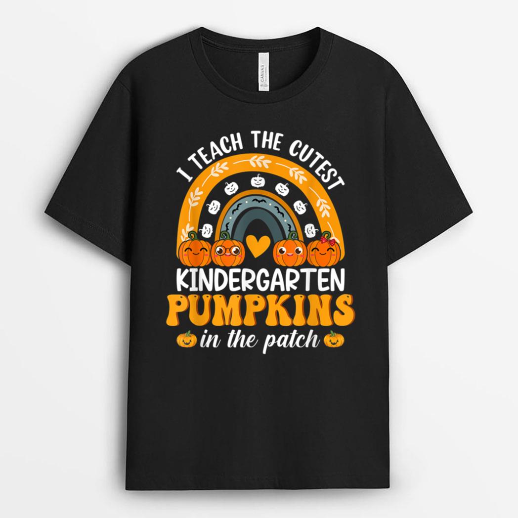 Kindergarten Halloween Rainbow I Teach The Cutest Pumpkins T-Shirt