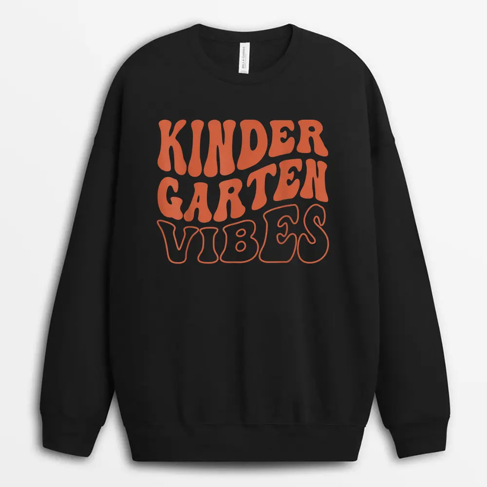 Kindergarten Vibes Back To School Teacher Girls Boys Toddler Sweatshirt - Black