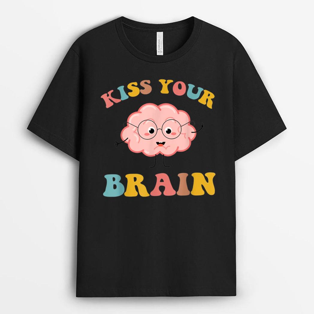 Kiss Your Brain Sped Teacher Appreciation Back To School T-Shirt