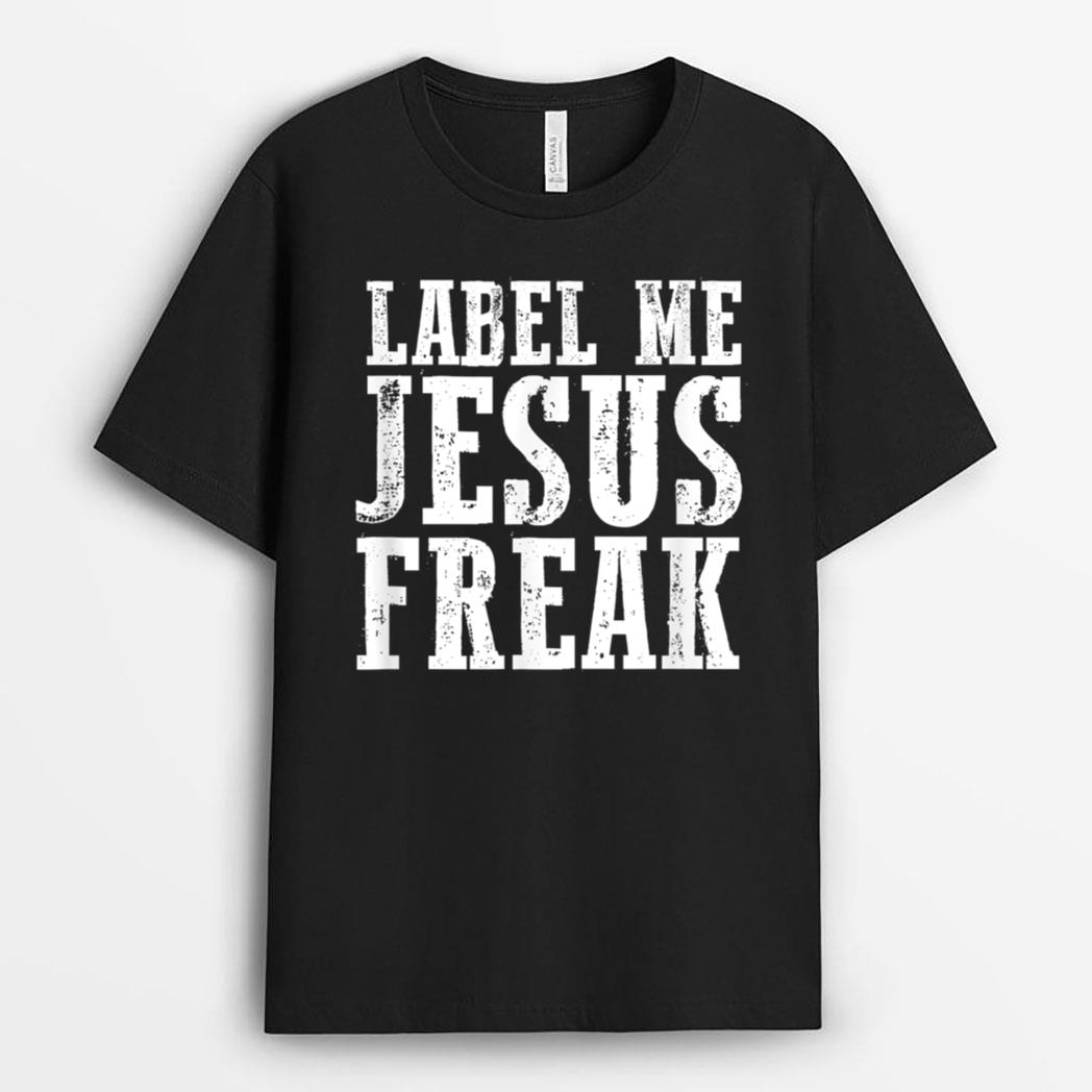 Label Me - Jesus Freak t-Shirt T-Shirt
