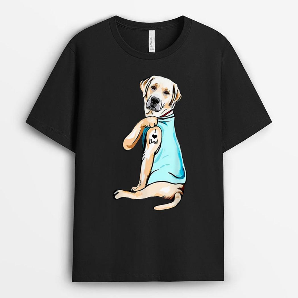 Labrador Dog Tattoo I Love Dad Father's Day Lover T-Shirt