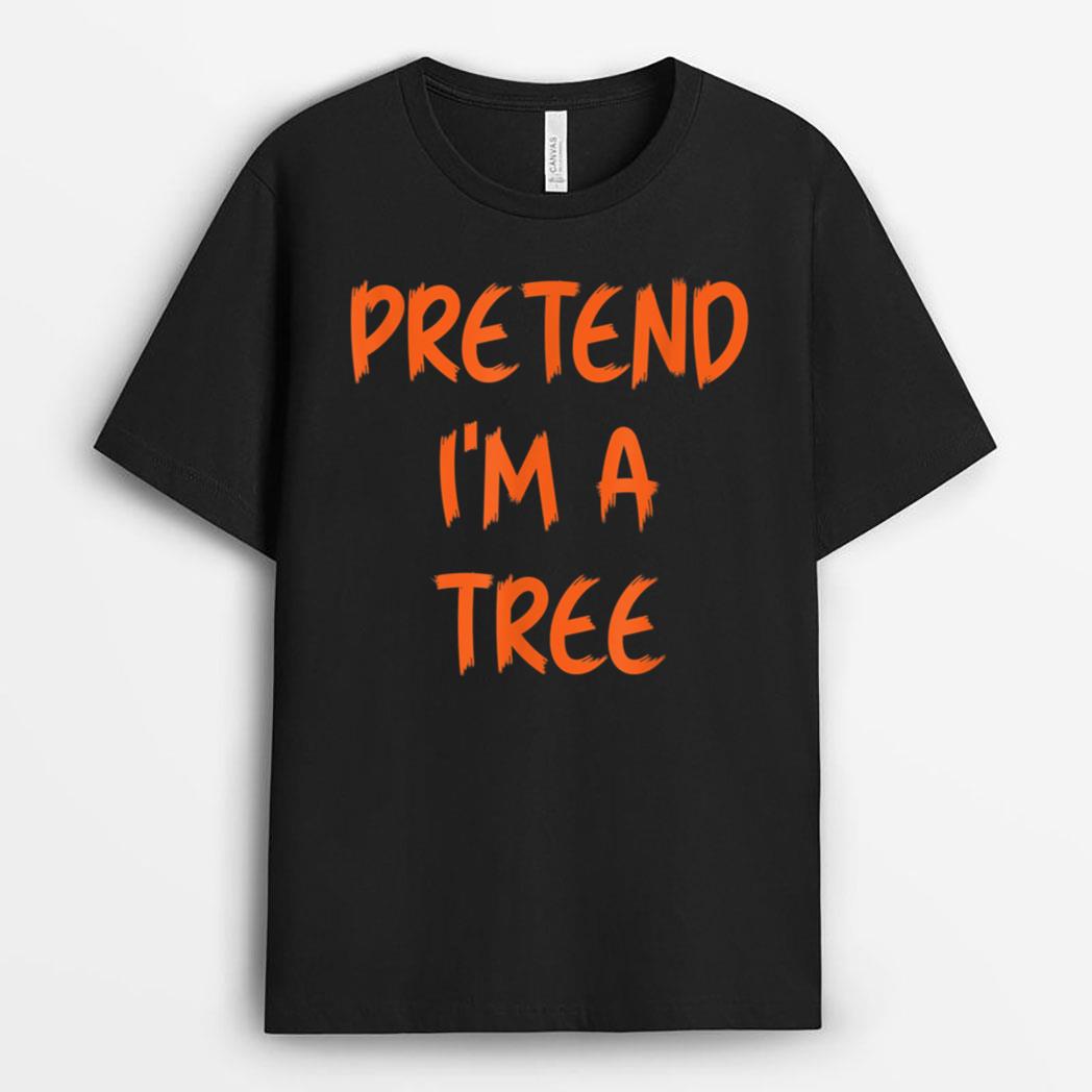 Lazy Halloween Costume Shirt Simple Easy Pretend I'm A Tree T-Shirt