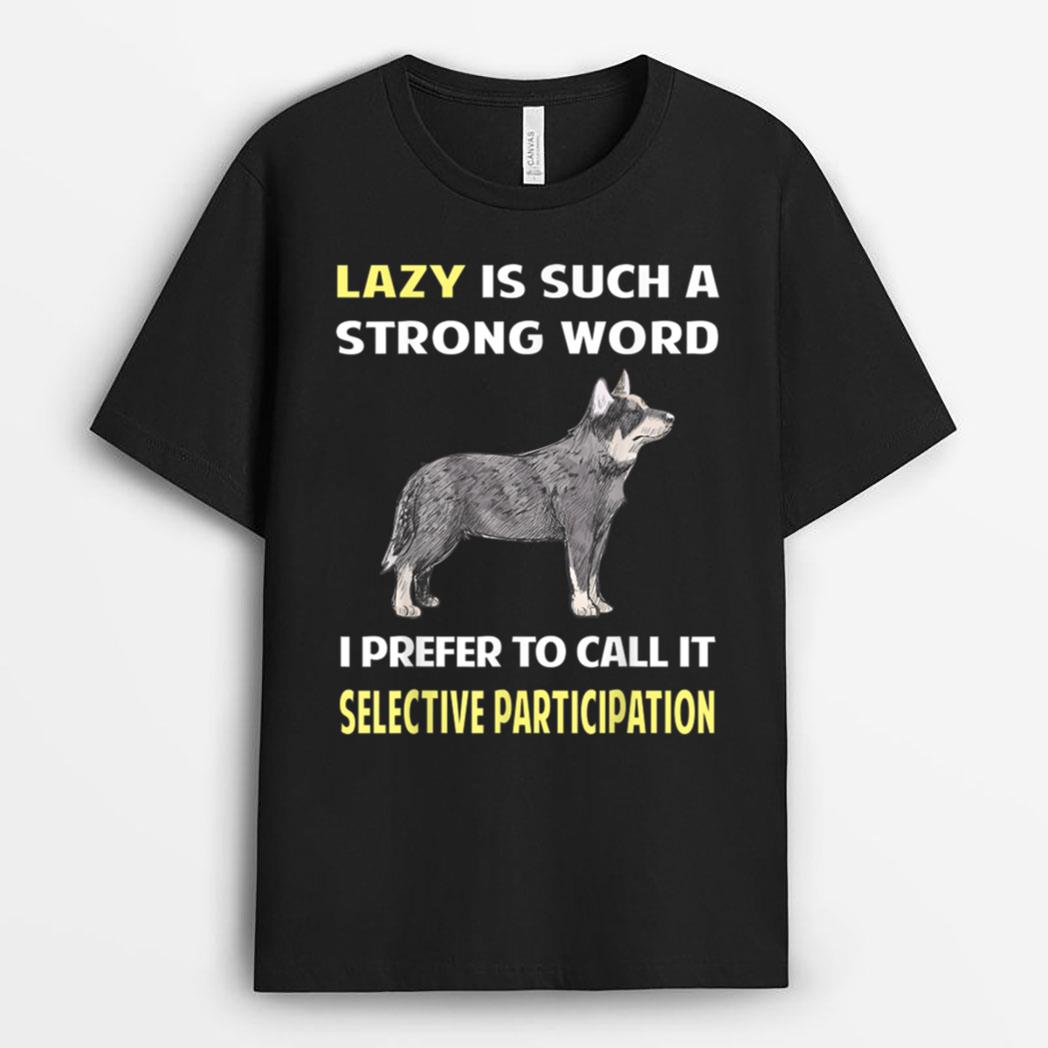 Lazy Selective Participation Australian Cattle Dog T-Shirt