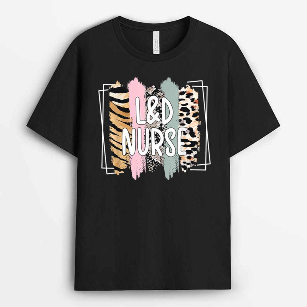 L&D Nurse Labor And Delivery Nurse Appreciation T-Shirt