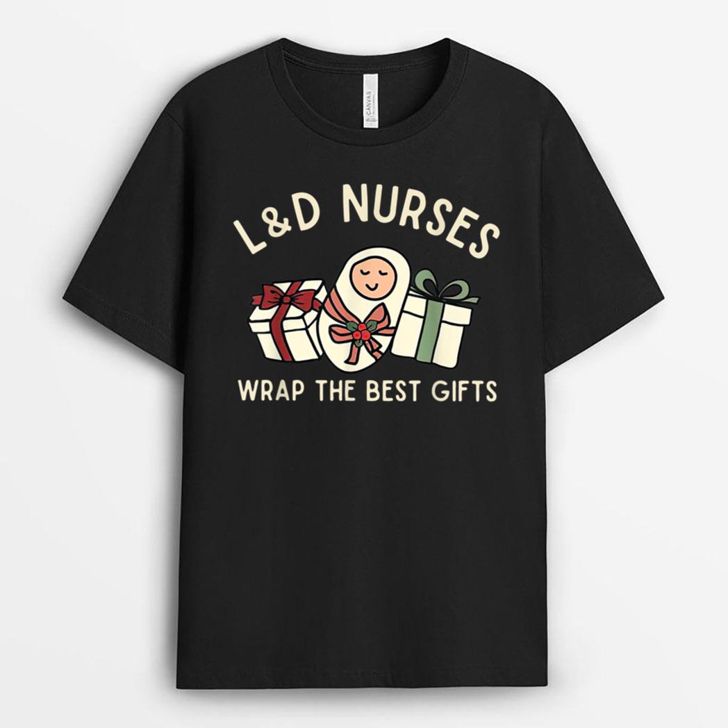 L&D Nurses Wrap The Best Gifts Labor and Delivery Nurse T-Shirt