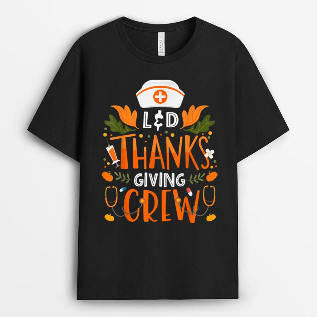L&D Thanksgiving Nurse Crew Thanksgiving Labor And Delivery T-Shirt