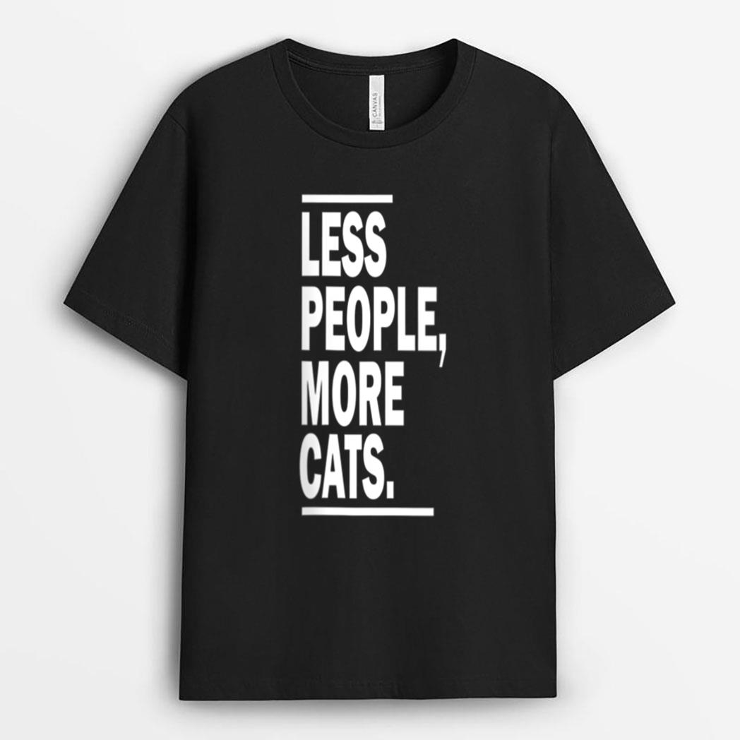 Less People More Cats Cat Lovers Sarcastic T-Shirt
