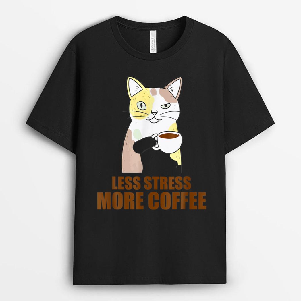 Less Stress More Coffee Funny Cat Caffeine Coffee Lover T-Shirt
