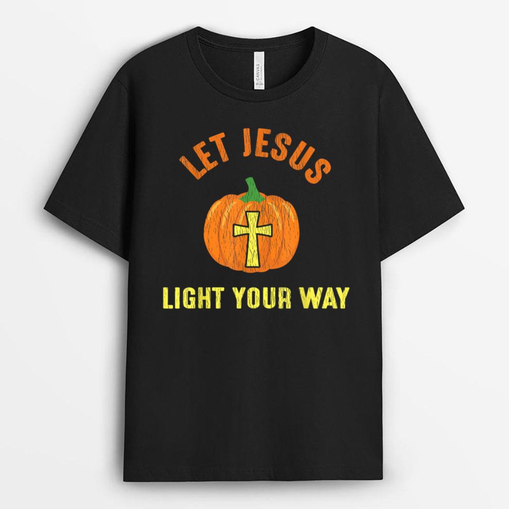 Let Jesus Light Your Way Pumpkin Thanksgiving Christian T-Shirt