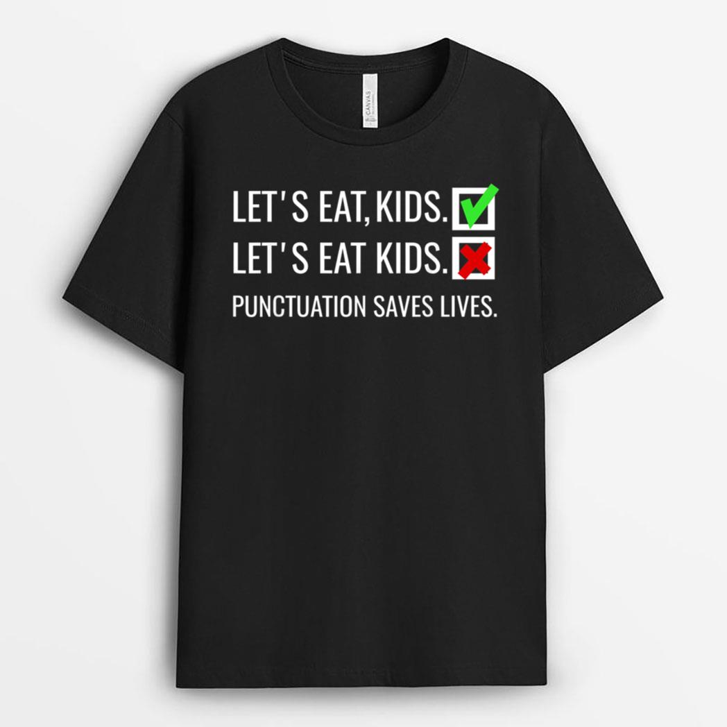 Let's Eat Kids  Punctuation Saves Lives Funny Grammar T-Shirt