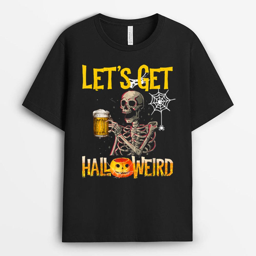 Let's Get Halloweird Funny Beer Skeleton Halloween Drinking T-Shirt