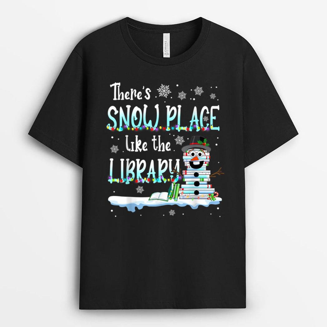 Librarian There's Snow Place Like The Library Christmas Snow T-Shirt