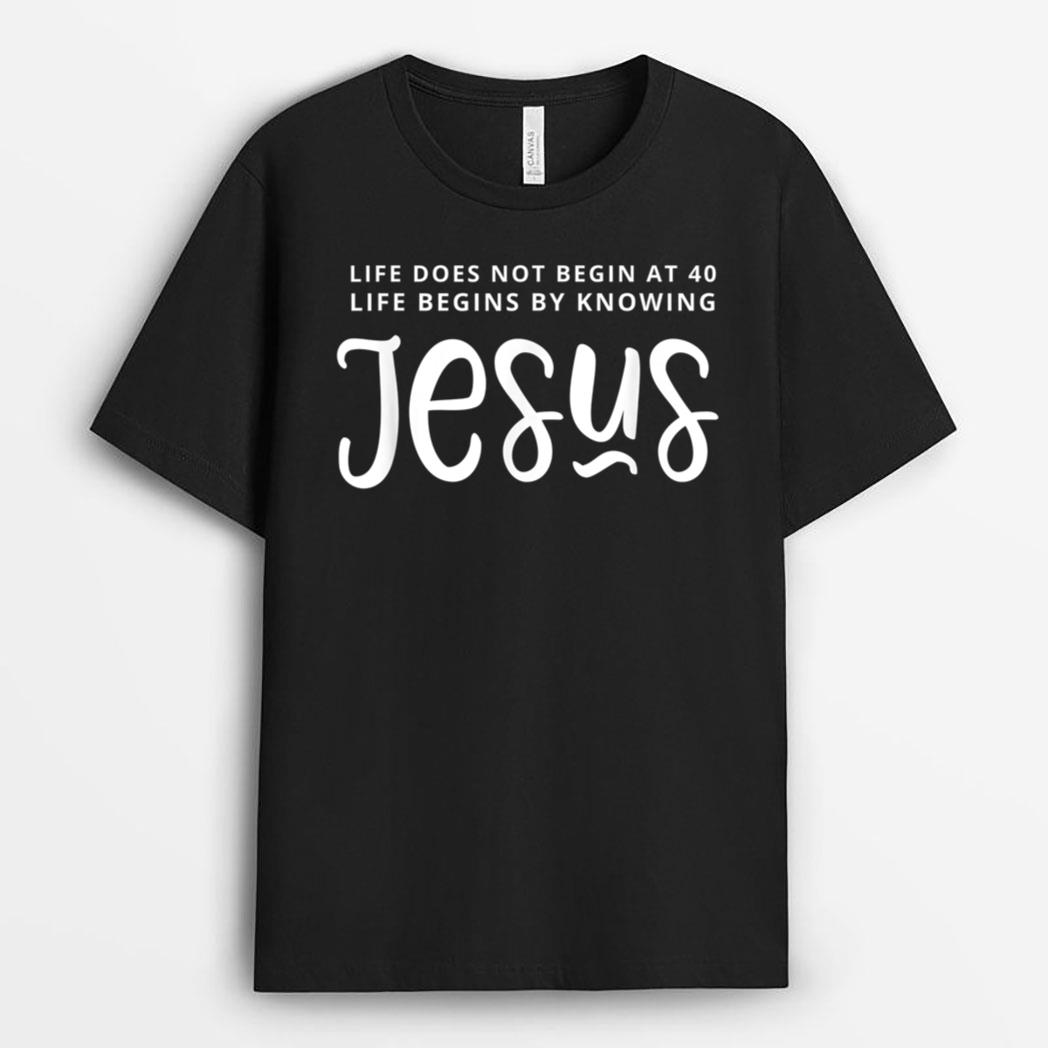 Life Does Not Begin At 40 Faith Christian 40th Birthday T-Shirt