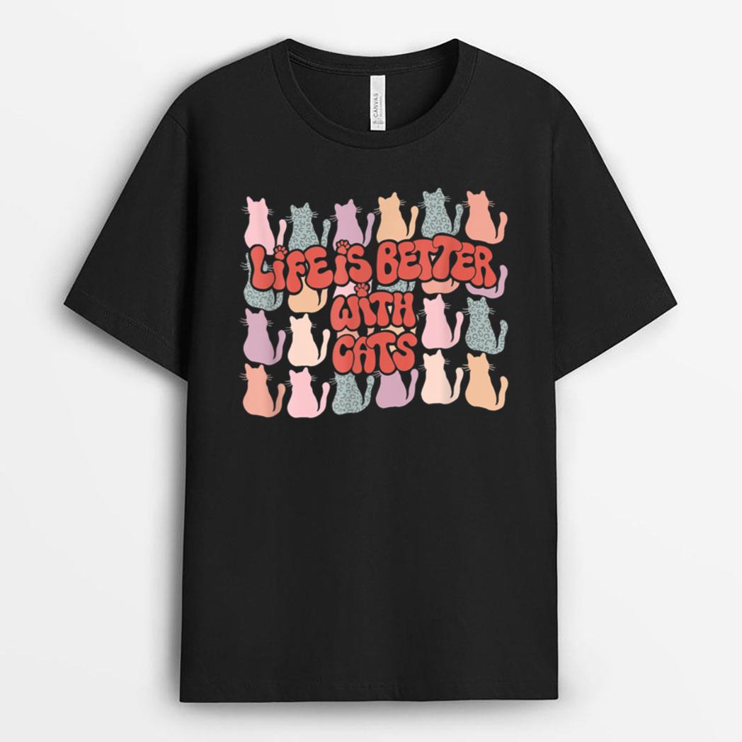 Life Is Better With Cats Retro Cat Mama Dad Groovy Men Women T-Shirt
