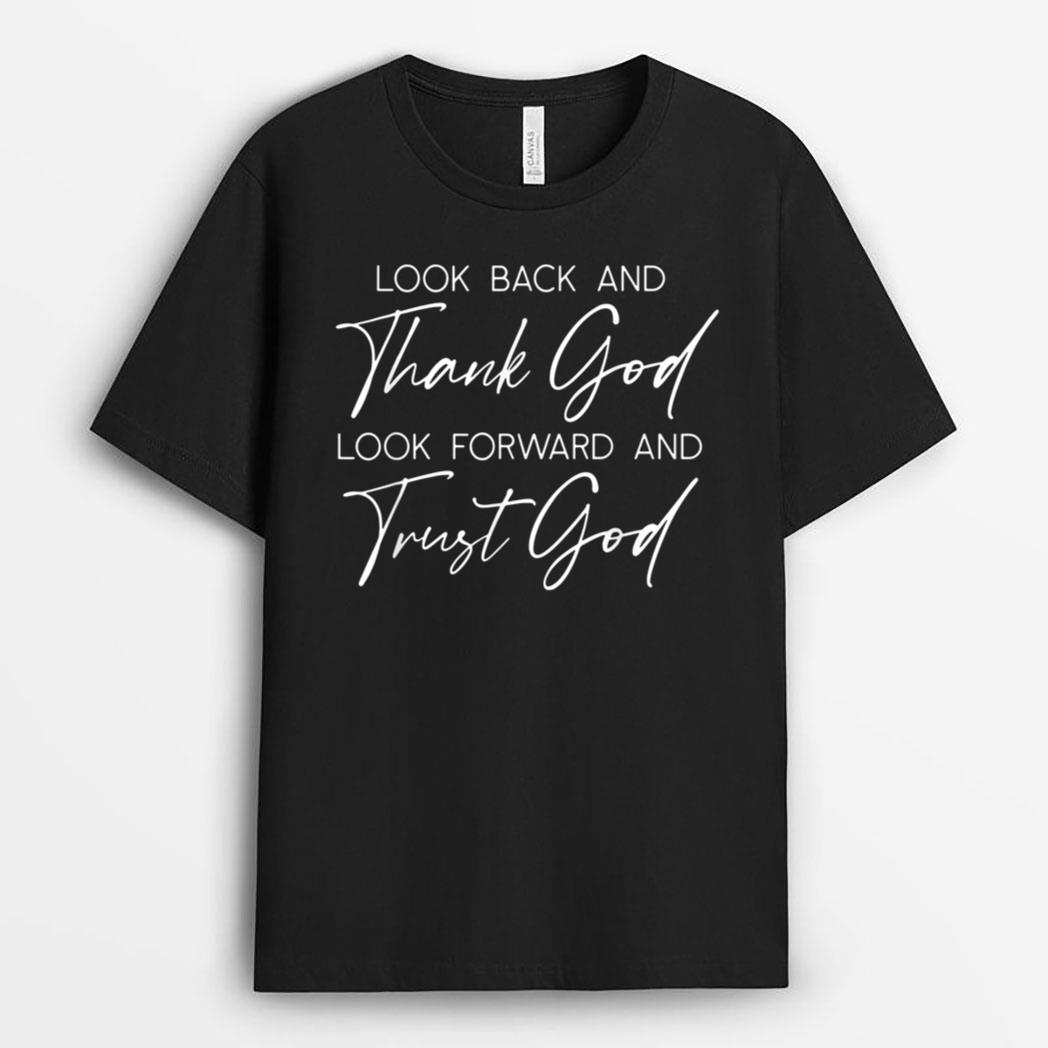 Look Back And Thank God Jesus Christian Faith Inspirational T-Shirt