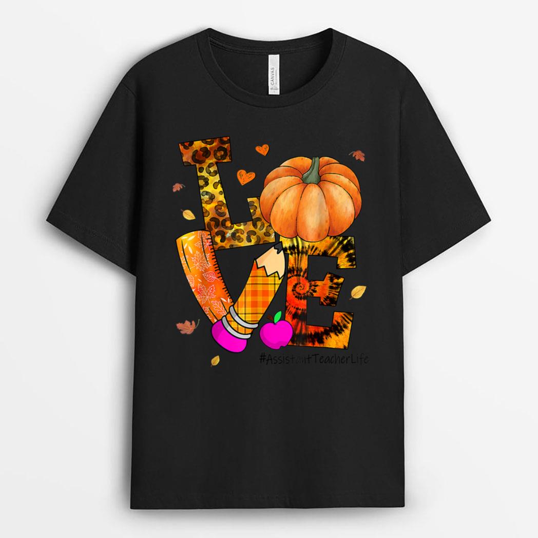 Love Assistant Teacher Life Leopard Pumpkin Thanksgiving T-Shirt