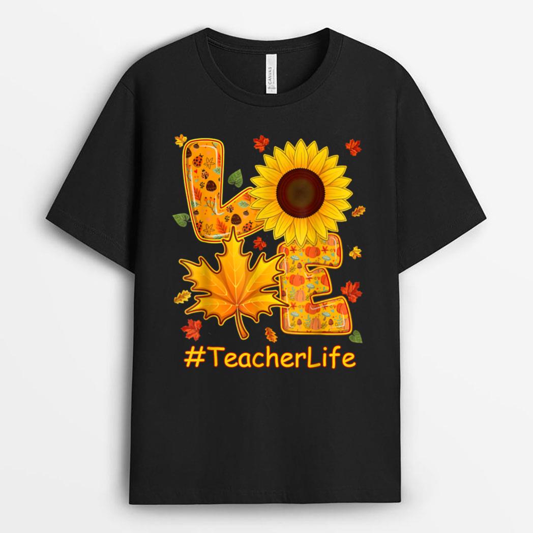 Love Fall Autumn Sunflower Teacher Life Teacher Teaching T-Shirt