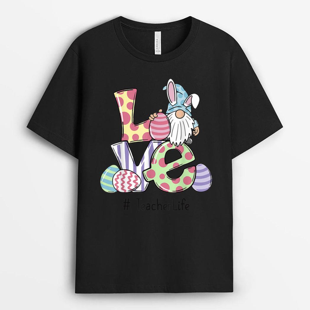 Love Teacher Life Easter Gnome Egg Hunting Basket T-Shirt