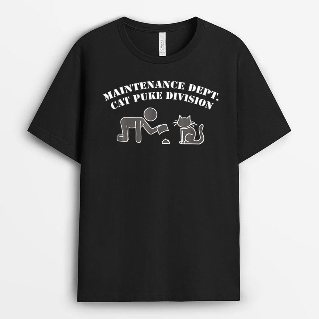 Maintenance Dept Cat Puke Division T-Shirt